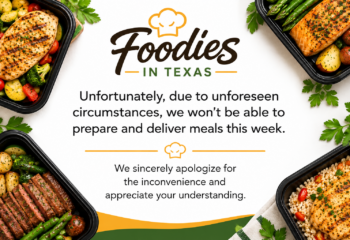 Foodies In Texas will be CLOSED this Week